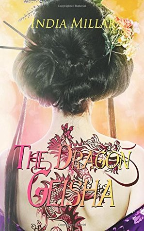 Read Online The Dragon Geisha (Secrets From The Hidden House) - India Millar file in ePub