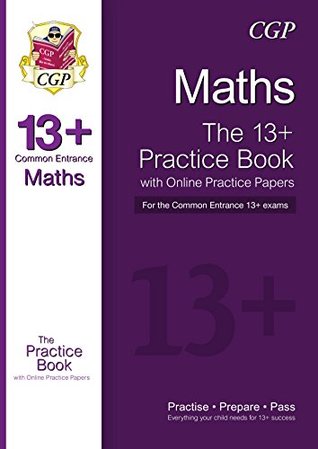 Read Online New 13  Maths Practice Book for the Common Entrance Exams with Answers (CGP 13  ISEB Common Entrance) - CGP Books file in PDF