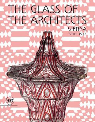 Read Online The Glass of the Architects: Vienna 1900-1937 - Rainald Franz file in PDF