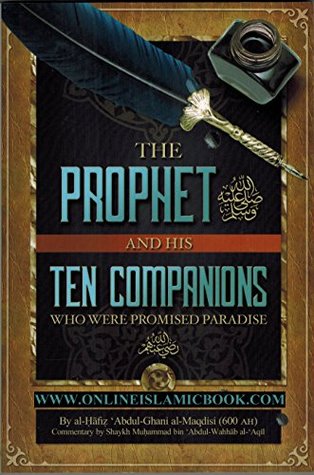 Full Download The Prophet and His Ten Companions Who Were Promised Paradise - Hafiz Abdul Ghani al-Maqdisi file in PDF