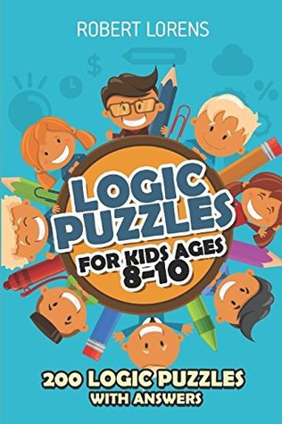 Download Logic Puzzles For Kids Ages 8 - 10: Arrows Puzzles - 200 Logic Puzzles with Answers - Robert Lorens file in PDF