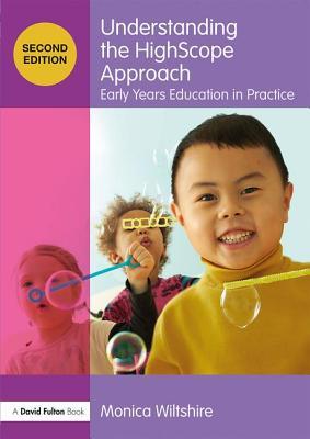 Read Understanding the HighScope Approach: Early Years Education in Practice - Monica Wiltshire file in PDF