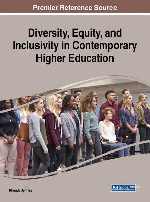 Full Download Diversity, Equity, and Inclusivity in Contemporary Higher Education - Rhonda B Jeffries | ePub
