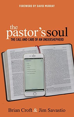 Read Online The Pastor's Soul: The Call and Care of an Undershepherd - Brian Croft file in ePub