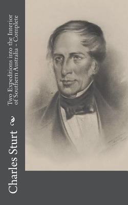 Download Two Expeditions Into the Interior of Southern Australia - Complete - Charles Sturt | ePub