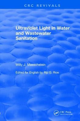 Full Download Revival: Ultraviolet Light in Water and Wastewater Sanitation (2002) - Willy J Masschelein file in ePub