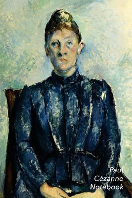 Full Download Cezanne Notebook: Portrait of Madame Cezanne Journal 100-Page Beautiful Lined Art Notebook 6 X 9 Artsy Journal Notebook (Art Masterpieces) -  file in PDF