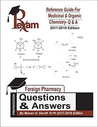 Read 2017-2018 Edition Reference Guide for FPGEE Medicinal and Organic Chemistry - 500 Questions and Answers - Manan H Shroff | ePub