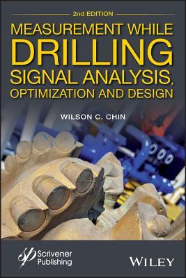 Read Online Measurement While Drilling: Signal Analysis, Optimization and Design - Wilson C Chin | ePub