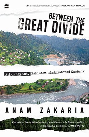 Full Download Between the Great Divide: A Journey into Pakistan-Administered Kashmir - Anam Zakaria | PDF
