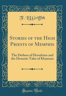 Download Stories of the High Priests of Memphis: The Dethon of Herodotus and the Demotic Tales of Khamuas (Classic Reprint) - Francis Llewellyn Griffith file in PDF