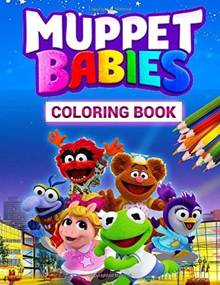 Full Download Muppet Babies Coloring Book: Great Coloring Book with Super Cute Images - Anna Voznik | ePub