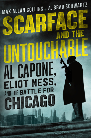 Full Download Scarface and the Untouchable: Al Capone, Eliot Ness, and the Battle for Chicago - Max Allan Collins file in ePub