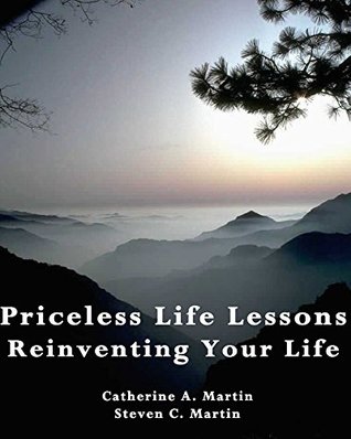 Full Download Priceless Life Lessons: Reinventing Your Life - Catherine Martin | ePub