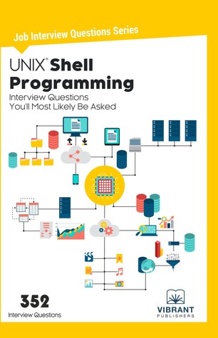 Read UNIX Shell Programming Interview Questions You'll Most Likely Be Asked - Vibrant Publishers | ePub