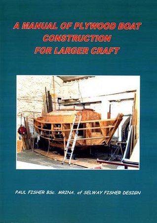 Read A Manual of Plywood Boat Construction for Larger Craft - Paul Fisher file in ePub