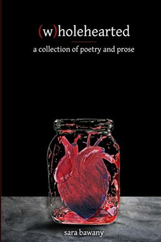 Read Online (w)holehearted: a collection of poetry and prose - sara bawany file in ePub