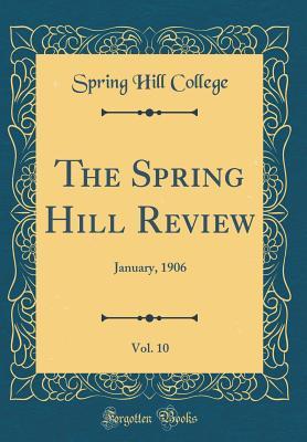 Read The Spring Hill Review, Vol. 10: January, 1906 (Classic Reprint) - Spring Hill College | PDF