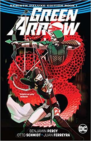 Full Download Green Arrow: The Rebirth Deluxe Edition Book 1 - Benjamin Percy | PDF
