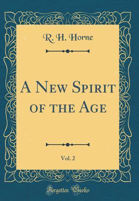 Download A New Spirit of the Age, Vol. 2 (Classic Reprint) - R H Horne file in PDF