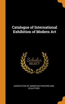 Full Download Catalogue of International Exhibition of Modern Art - Association Of American Painters and Scu file in ePub