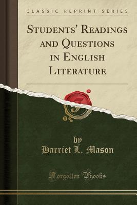Read Students' Readings and Questions in English Literature (Classic Reprint) - Harriet L Mason file in ePub