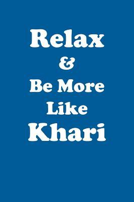 Full Download Relax & Be More Like Khari Affirmations Workbook Positive Affirmations Workbook Includes: Mentoring Questions, Guidance, Supporting You - Affirmations World | ePub
