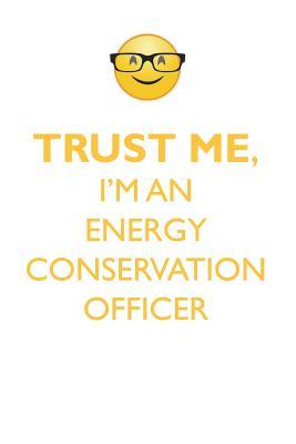 Read TRUST ME, I'M AN ENERGY CONSERVATION OFFICER AFFIRMATIONS WORKBOOK Positive Affirmations Workbook. Includes: Mentoring Questions, Guidance, Supporting You. - Affirmations World | PDF
