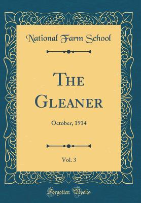 Full Download The Gleaner, Vol. 3: October, 1914 (Classic Reprint) - National Farm School file in PDF