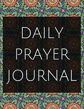 Download Daily Prayer Journal: Prayer Journal With Calendar 2018-2019 ,Dialy Guide for prayer, praise and Thanks Workbook : size 8.5x11 Inches Extra Large Made In USA (prayer journals to write in) (Volume 1) - Jennifer Sawyer | PDF
