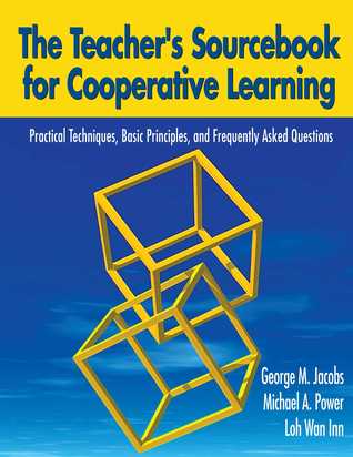 Download The Teacher's Sourcebook for Cooperative Learning: Practical Techniques, Basic Principles, and Frequently Asked Questions - George M. Jacobs file in PDF