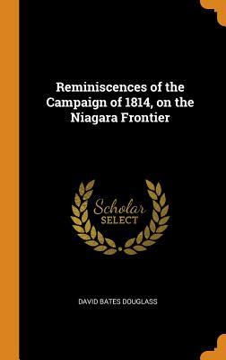 Read Reminiscences of the Campaign of 1814, on the Niagara Frontier - David Bates Douglass file in PDF