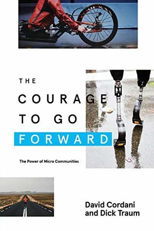 Read The Courage to Go Forward: The Power of Micro Communities - David Cordani | ePub