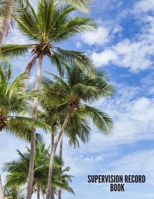 Download Supervision Record Book: Supervisor & Counsellors Reference Guide for Therapists, Managers & Social Work Step by Step Definitive Reference for Life Coach Professionals to Record Action Plans, Note and Sessions & Development Paperback -  | PDF