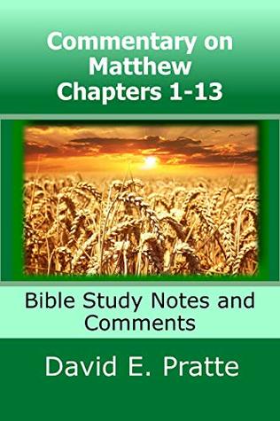 Read Commentary on Matthew Chapters 1-13: Bible Study Notes and Comments - David Pratte file in PDF