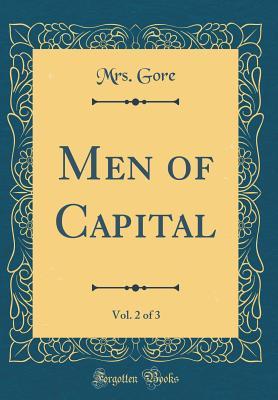 Read Men of Capital, Vol. 2 of 3 (Classic Reprint) - Mrs Gore file in PDF