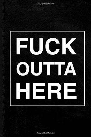 Read Online Fuck Outta Here FOH Journal Notebook: Blank Lined Ruled For Writing 6x9 120 Pages -  file in PDF