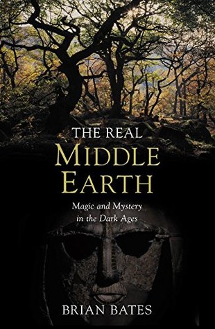 Download The Real Middle-Earth: Magic and Mystery in the Dark Ages - Brian Bates (author) file in PDF