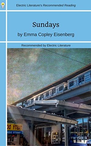 Read Online Sundays (Electric Literature's Recommended Reading Book 287) - Emma Copley Eisenberg | ePub