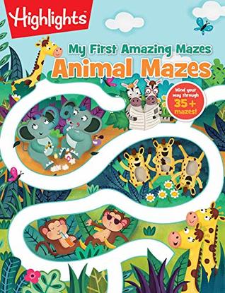 Read Online Animal Mazes (Highlights(TM) My First Amazing Mazes) - Highlights file in ePub