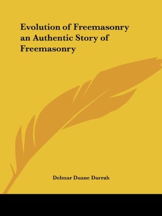 Download Evolution of Freemasonry: An Authentic Story of Freemasonry - Delmar Duane Darrah | ePub