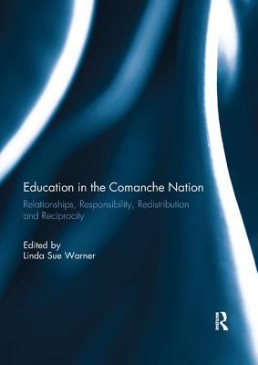Download Education in the Comanche Nation: Relationships, Responsibility, Redistribution and Reciprocity - Linda Sue Warner file in PDF