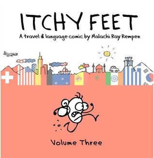 Read Itchy Feet: A Travel and Language Comic: Volume Three (Itchy Feet, #3) - M. Ray Rempen | PDF