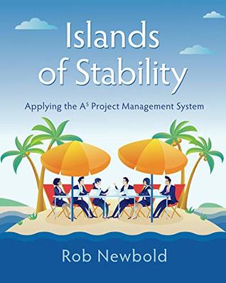 Download Islands of Stability: Applying the A5 Project Management System - Rob Newbold | ePub