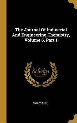 Read The Journal of Industrial and Engineering Chemistry, Volume 6, Part 1 - Anonymous file in ePub