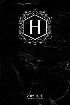 Read Online H 2019-2020 Weekly Planner: May 2019 to December 2020 Dated Diary - Monogram Initial H - Emilia McKenna file in PDF