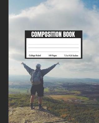 Full Download Composition Book: Backpacker Themed Composition Book. Give them something different for Back to School this time. - Gmurphy Publishing | PDF
