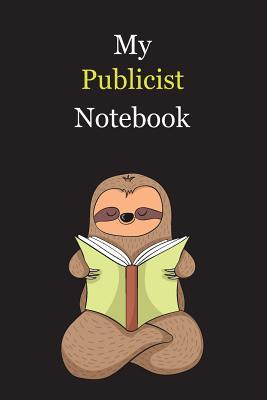 Full Download My Publicist Notebook: With A Cute Sloth Reading (sleeping), Blank Lined Notebook Journal Gift Idea With Black Background Cover - Slouw Publishing | PDF