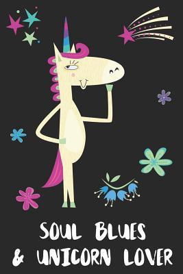 Read Online Soul Blues & Unicorn Lover: Blank Lined Notebook Journal Gift Idea - Uniqueloves Publishing | ePub