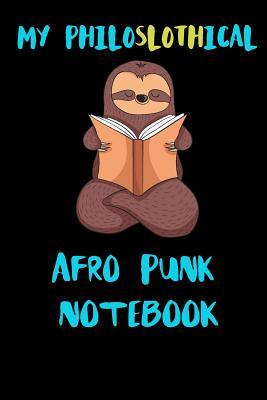 Read Online My Philoslothical Afro Punk Notebook: Blank Lined Notebook Journal Gift Idea For (Lazy) Sloth Spirit Animal Lovers -  file in ePub